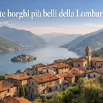 I sette borghi più belli della Lombardia: luoghi che stanno cambiando più di quanto sembri